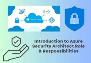 Introduction to Azure Security Architect Role & Responsibilities