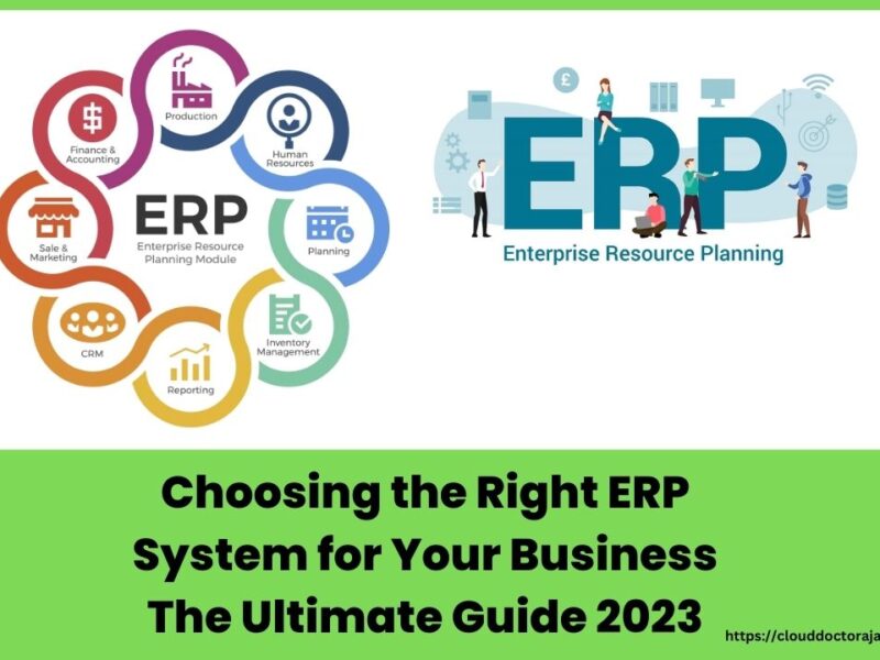 Choosing the Right ERP System for Your Business The Ultimate Guide 2023