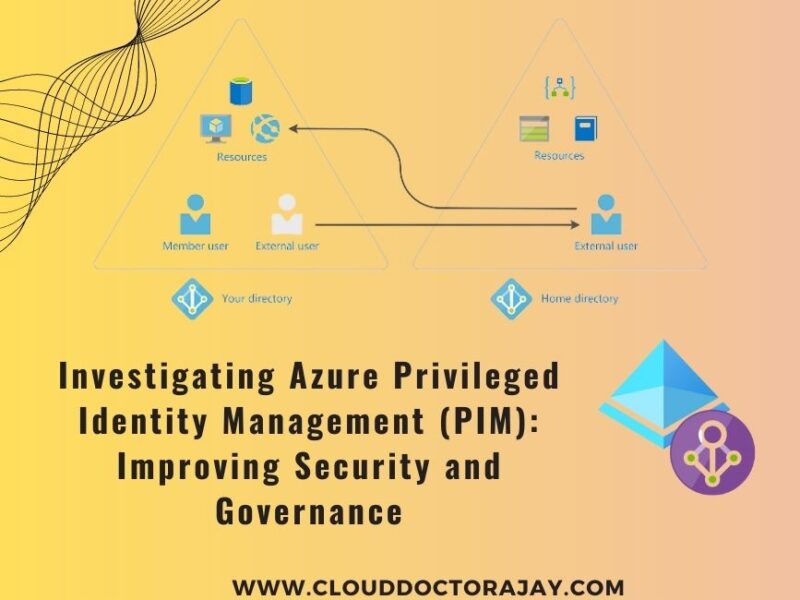 Investigating Azure Privileged Identity Management (PIM): Improving Security and Governance