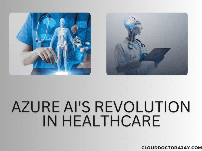Azure AI’s Revolution in Healthcare: A Comprehensive Overview