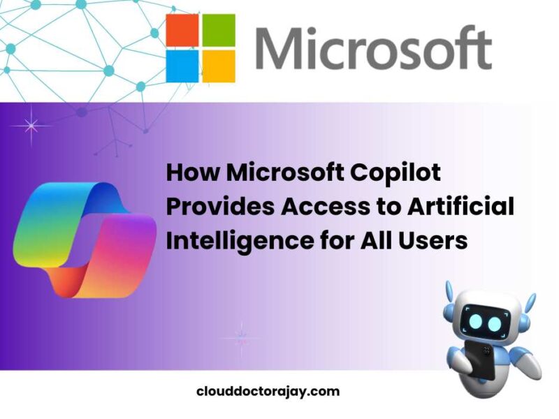 AI for All: How Microsoft Copilot Provides Access to Artificial Intelligence for All Users